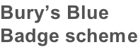 Bury’s Blue Badge scheme