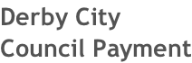 Derby City  Council Payment