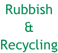 Rubbish & Recycling